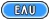 eau